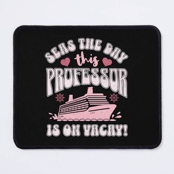 Item preview, Seas The Day This Professor Is On Vacay! | Professor Cruise Vacation | Professor Cruise Ship | Faculty Cruise Vacation | Academic Cruise Vacation designed and sold by jadedscientist.