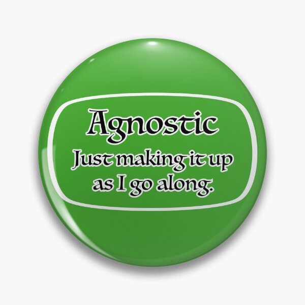 Item preview, Agnostic making it up as I go along designed and sold by mntimg.