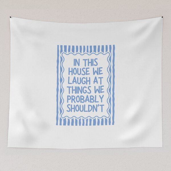 Item preview, In This House We Laugh At Things We Probably Shouldn't designed and sold by Dondonmart.