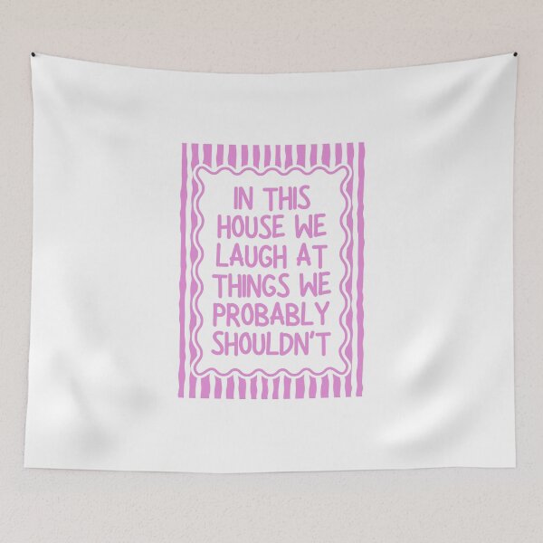 Item preview, In This House We Laugh At Things We Probably Shouldn't designed and sold by Dondonmart.