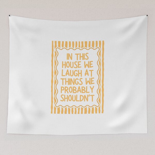 Item preview, In This House We Laugh At Things We Probably Shouldn't designed and sold by Dondonmart.