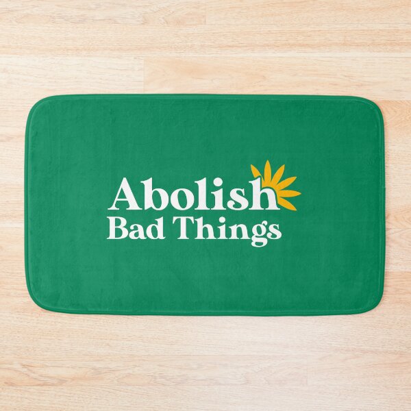 Item preview, Abolish Bad Things 2.0 designed and sold by The Politics Shop.