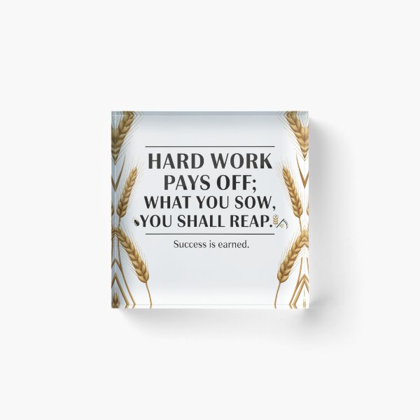 Item preview, You Hard Work Pays Off – What You Sow, You Shall Reap ? designed and sold by Omikook.