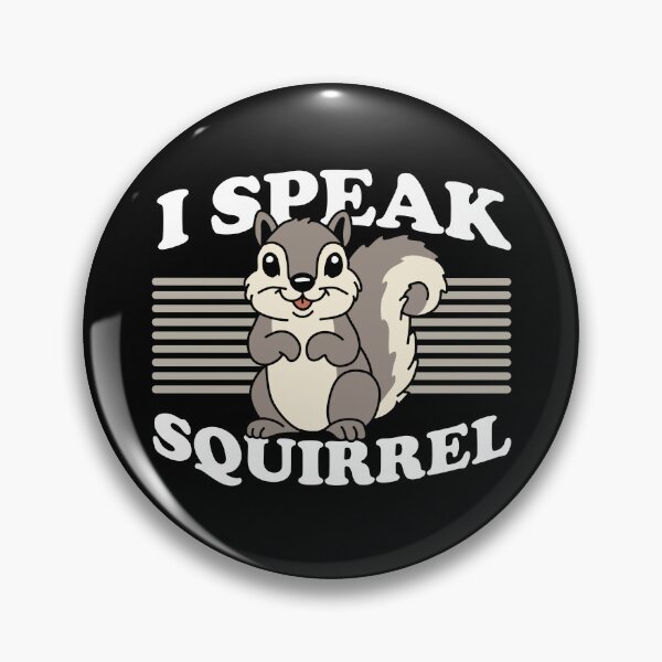Item preview, I speak squirrel funny squirrel designed and sold by NQArtist.