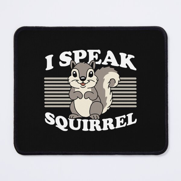 Item preview, I speak squirrel funny squirrel designed and sold by NQArtist.