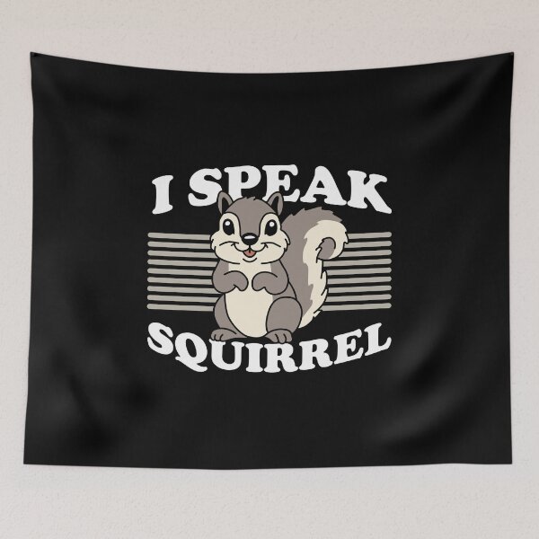 Item preview, I speak squirrel funny squirrel designed and sold by NQArtist.