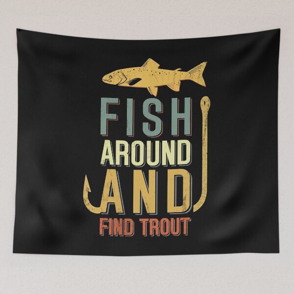 Item preview, Bold Funny Fishing T-Shirt – Fish Around and Find Trout designed and sold by LashondaGreen89.