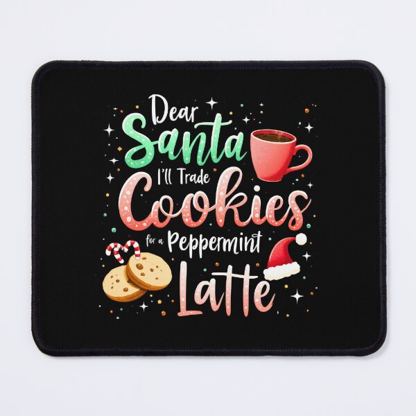 Item preview, Dear santa i'll trade cookies for a peppermint and latte merry christmas designed and sold by VividDripCo.