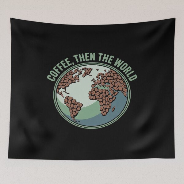 Item preview, Coffee Then The World Globe Coffee Humor designed and sold by LeeEvans222.