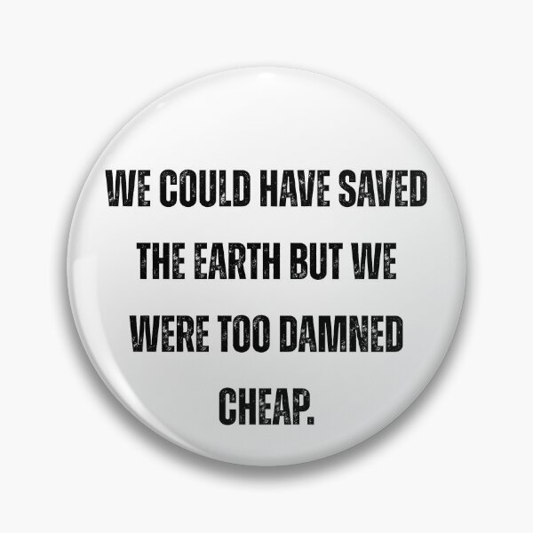 Item preview, We Could Have Saved the Earth – Kurt Vonnegut Environmental Quote designed and sold by AlmostSilent.