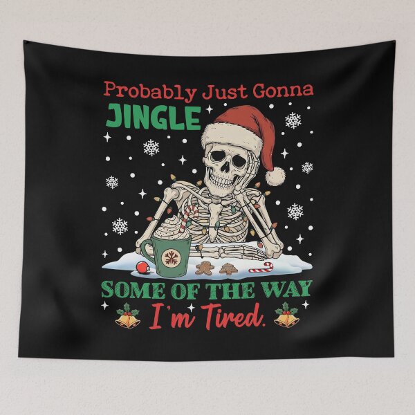Item preview, Skeleton Probably Just Gonna Jingle Some Of The Way I’m Tired Funny Christmas designed and sold by AnitaBice.