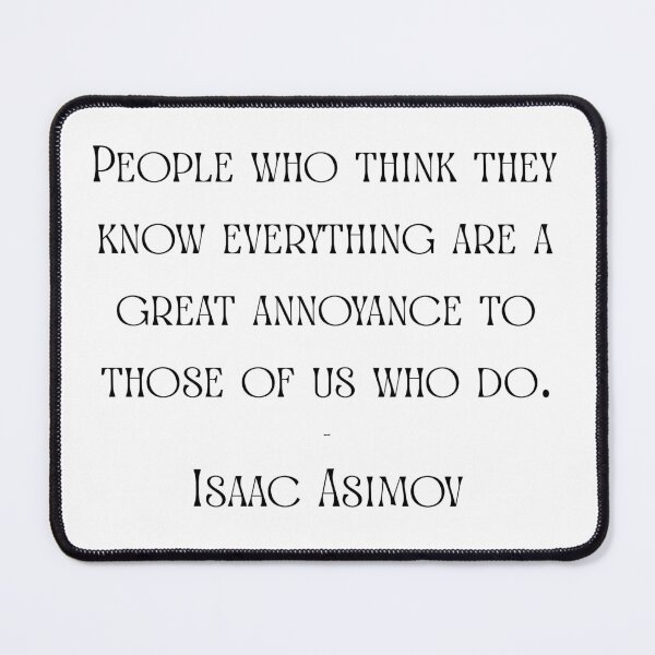 Item preview, Great Annoyance – Isaac Asimov Funny Quote Design designed and sold by AlmostSilent.
