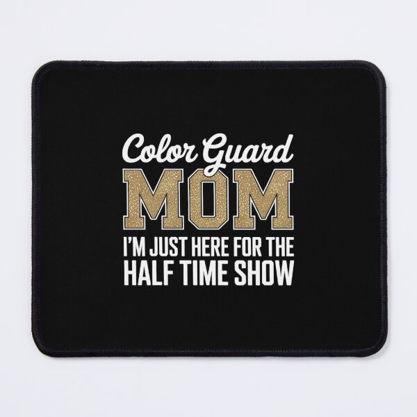 Item preview, Color Guard Mom I'm Just Here For The Half Time Show designed and sold by LeeEvans222.