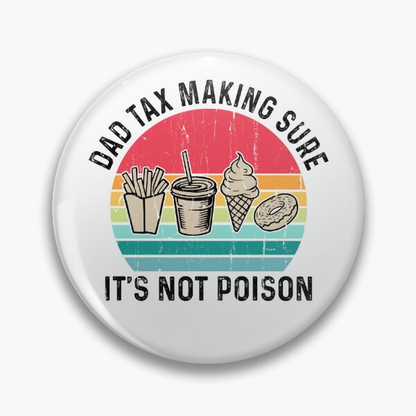 Item preview, Dad Tax Making Sure It's Not Poison designed and sold by studionelloe.