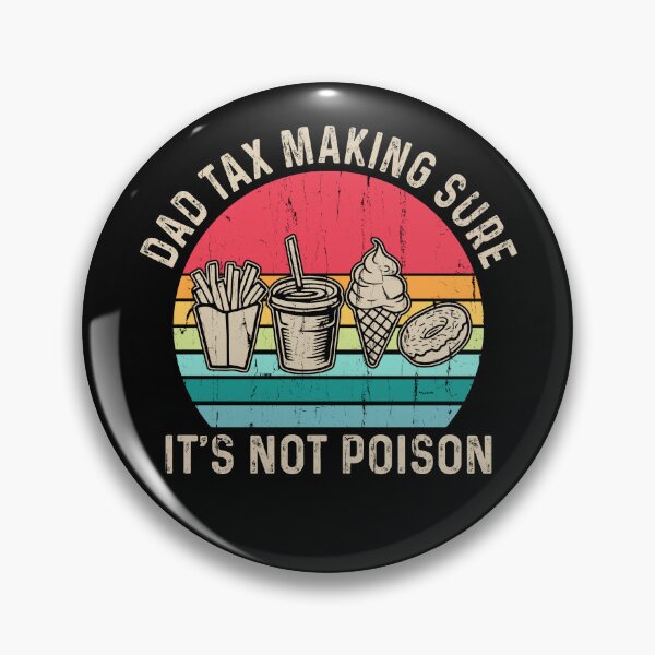 Item preview, Dad Tax Making Sure It's Not Poison designed and sold by studionelloe.