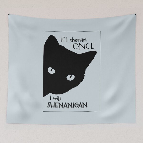 Item preview, If I Shenan, I Will Shenanigan designed and sold by EMWorks-Ink.