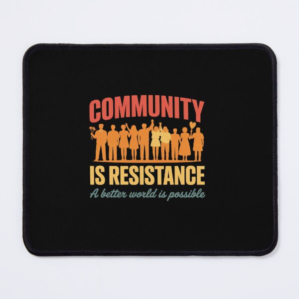 Item preview, Community Is Resistance A Better World Is Possible designed and sold by tabdejinti.