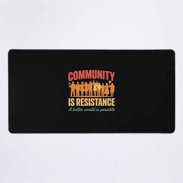 Item preview, Community Is Resistance A Better World Is Possible designed and sold by tabdejinti.