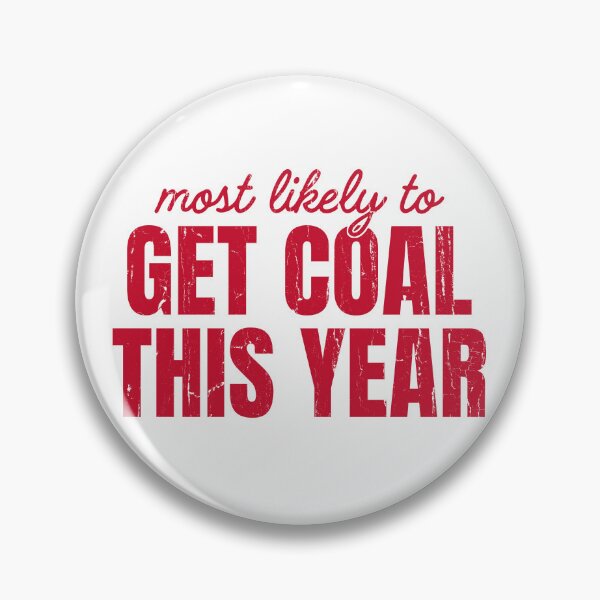 Item preview, Most Likely To Get Coal This Year designed and sold by RoderickStout.