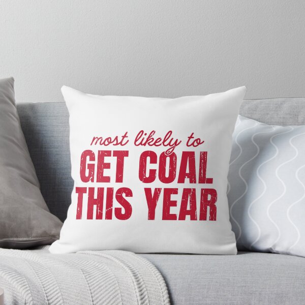 Item preview, Most Likely To Get Coal This Year designed and sold by RoderickStout.