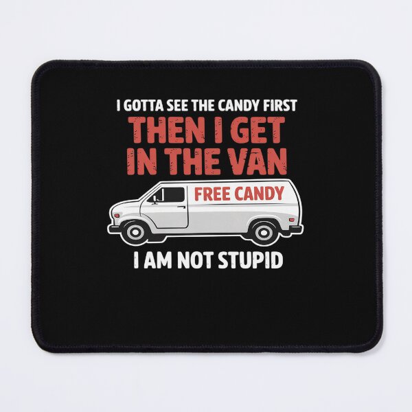 Item preview, I gotta see the candy first Then I get in the van adult humo designed and sold by HaileyRobel.