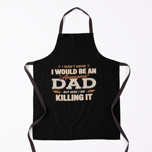 Item preview, I Didn't Know I'd Be An Awesome Dad But Here I Am Killing It designed and sold by DrewLeuschke.