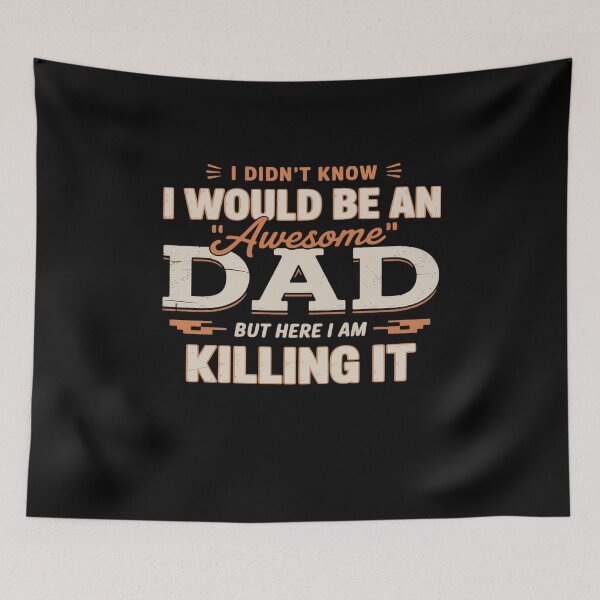 Item preview, I Didn't Know I'd Be An Awesome Dad But Here I Am Killing It designed and sold by DrewLeuschke.