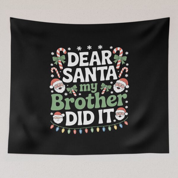 Item preview, Dear Santa My Brother Did It Christmas Boys Girls Kids7  designed and sold by Belkisallen.