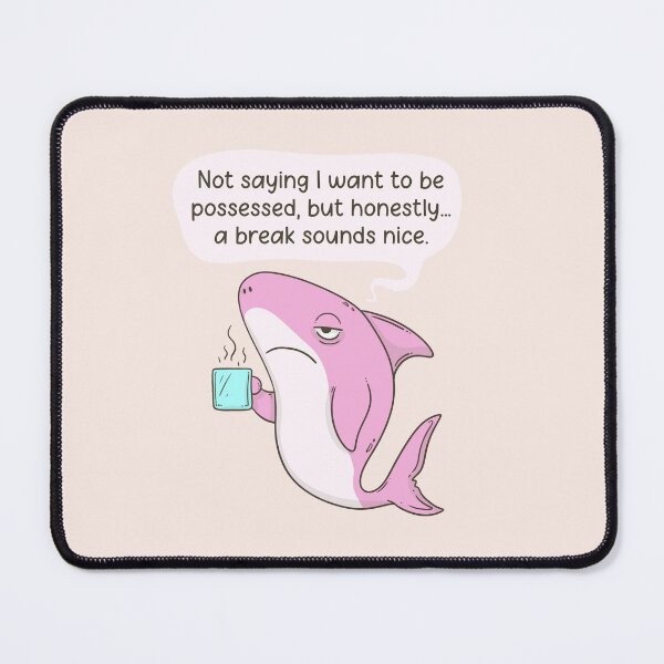 Item preview, Funny Tired Shark – Not Saying I Want to Be Possessed designed and sold by Jess.a.creates.
