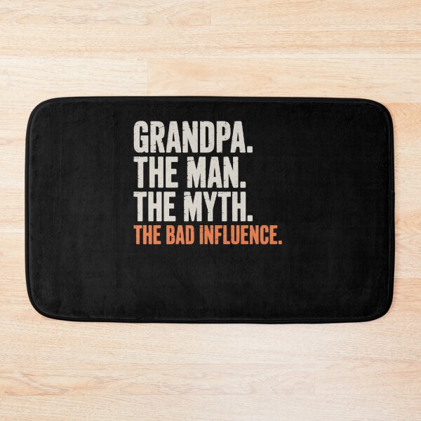 Item preview, Grandpa The Man The Myth The Bad Influence Father's Day designed and sold by MinaReinger.