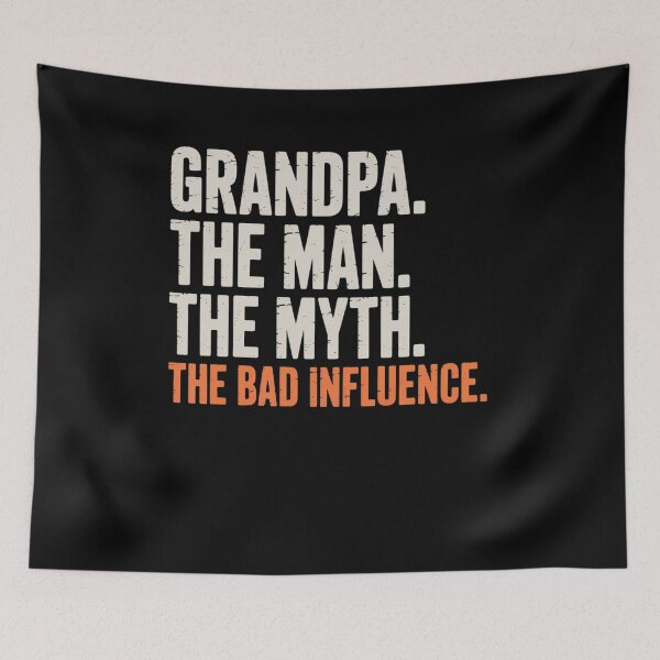 Item preview, Grandpa The Man The Myth The Bad Influence Father's Day designed and sold by MinaReinger.
