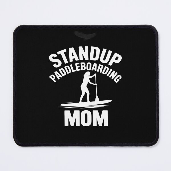 Item preview, Cool Standup Paddleboard Mom Paddleboarding designed and sold by August4Laughs25.