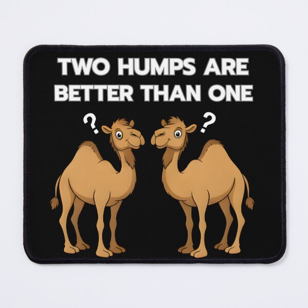 Item preview, Two Humps Are Better Than One | Funny Camel Pun Joke Design designed and sold by Sitred123.