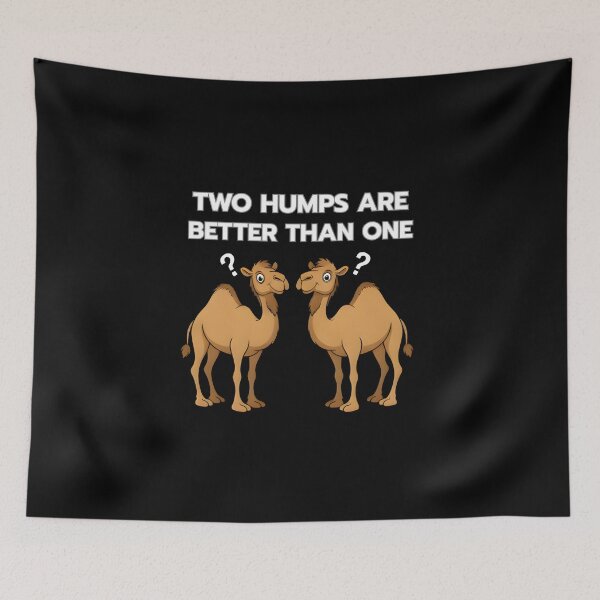 Item preview, Two Humps Are Better Than One | Funny Camel Pun Joke Design designed and sold by Sitred123.