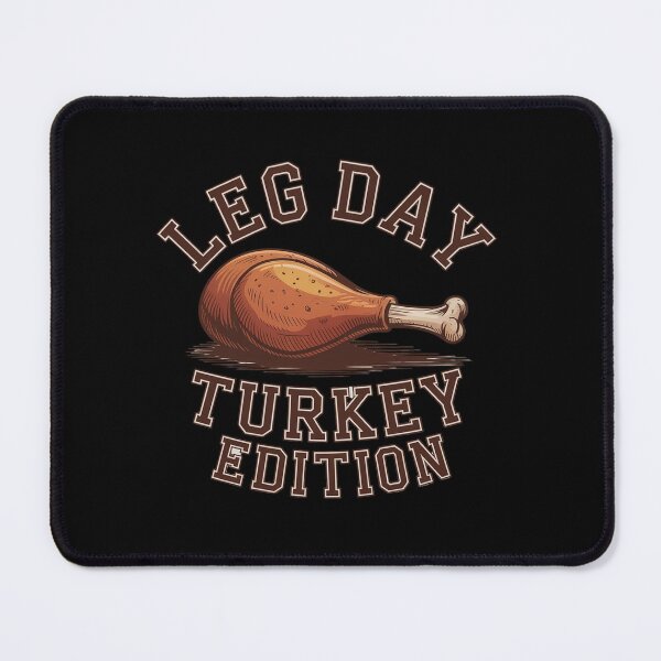 Item preview, It's Leg Day Thanksgiving Turkey Edition Turkey Leg designed and sold by VladoZork.