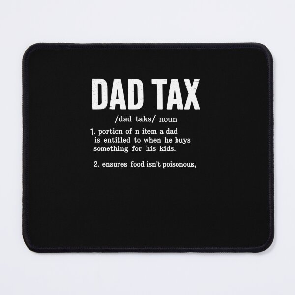 Item preview, Funny Dad Tax Definition Father's Day designed and sold by khorbiasieno.