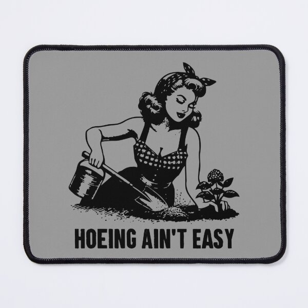 Item preview, Hoeing Ain't Easy - Funny Gardening designed and sold by karnikavoriz.