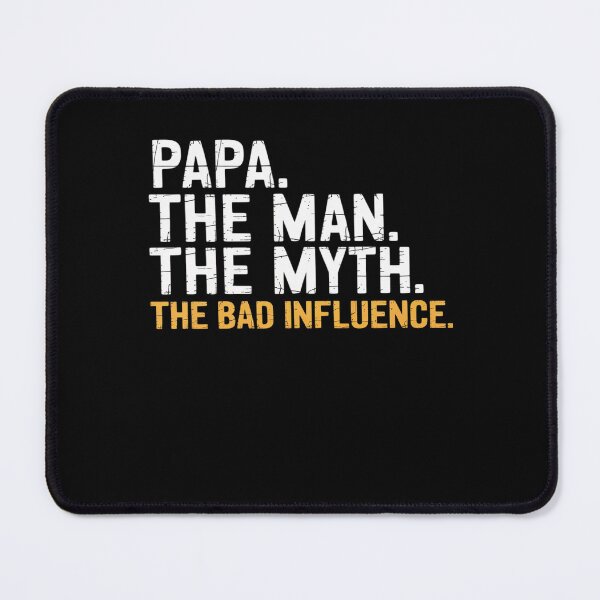 Item preview, Father's Day Gift Papa The Man The Myth The Bad Influence designed and sold by AmparoBoyle.