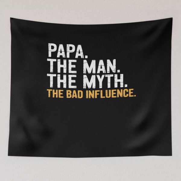 Item preview, Father's Day Gift Papa The Man The Myth The Bad Influence designed and sold by AmparoBoyle.