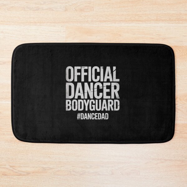 Item preview, Dancer Bodyguard Dance Dad Of A Dancer Father Dancing Dad designed and sold by AmparoBoyle.