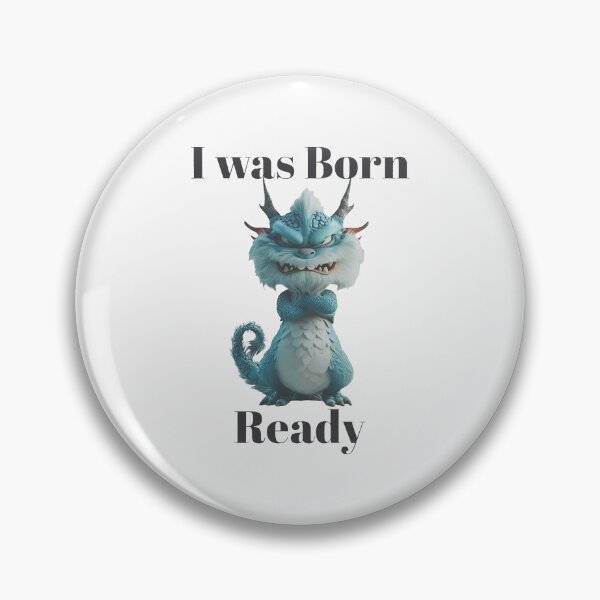 Item preview, I was Born Ready Playful Dragon designed and sold by jimfarrepo.