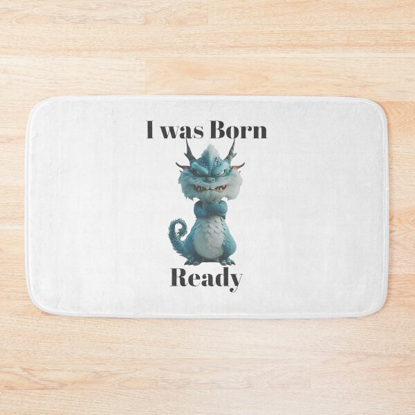 Item preview, I was Born Ready Playful Dragon designed and sold by jimfarrepo.