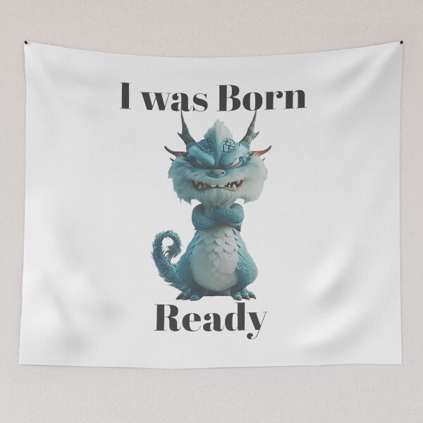 Item preview, I was Born Ready Playful Dragon designed and sold by jimfarrepo.
