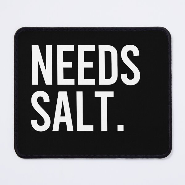 Item preview, Needs Salt - Funny Cooking Chef Gift designed and sold by kavitasyavera.
