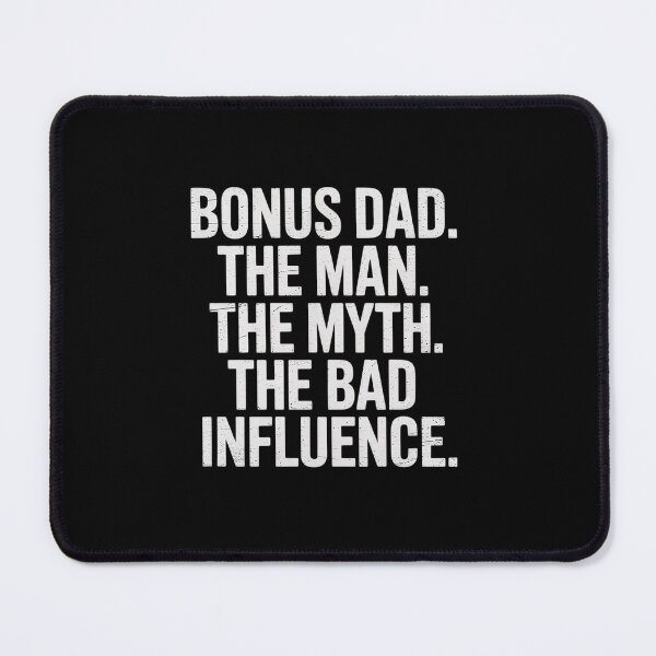 Item preview, Bonus Dad the Man the Myth the bad Influence for Dad designed and sold by VasilisLamArt.