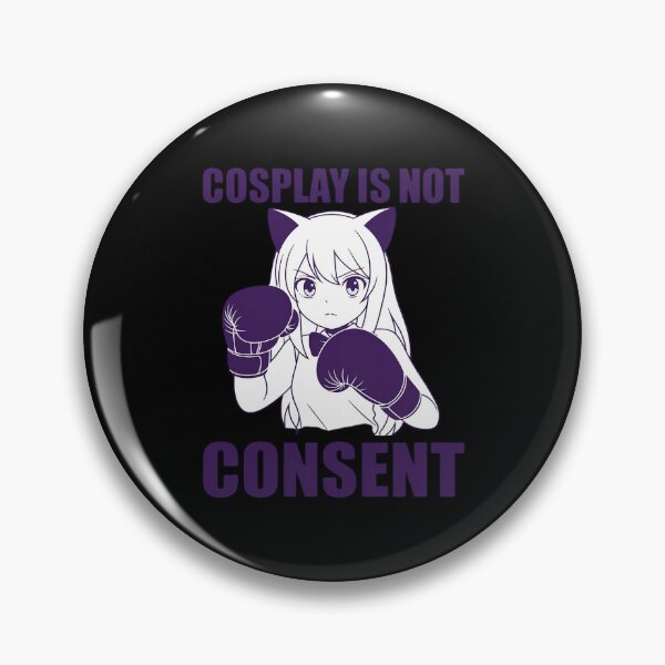 Item preview, Cosplay Is Not Consent Convention Cosplayer designed and sold by petrichorsworld.