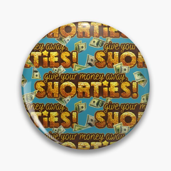 Item preview, Give your money away, shorties! designed and sold by Olivia Ossege.