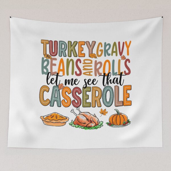 Item preview, That Casserole Turkey Gravy Beans And Rolls Let Me See designed and sold by NTProductionArt.