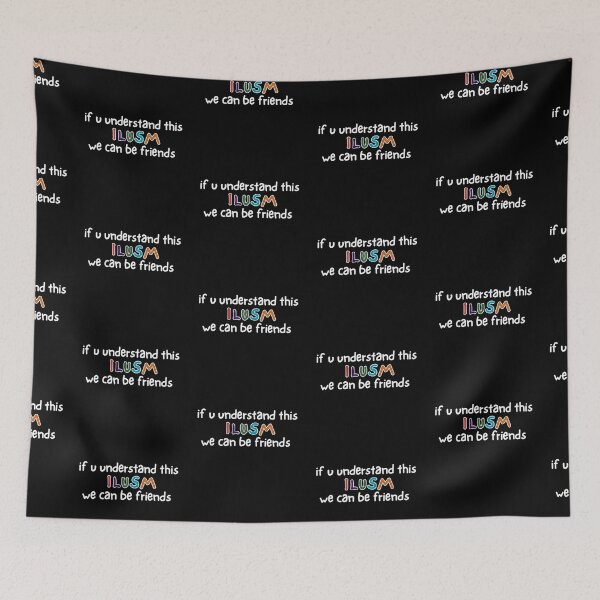 Item preview, “If You Understand This ILUSM Then We Can Be Friends” – Funny Internet Slang Quote designed and sold by GracefulPODshop.