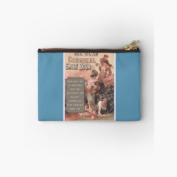 Item preview, Émile Zola quote: There were men so ambitious that they would wipe the masters' behinds to hear them say thank you.[ designed and sold by artbleed.